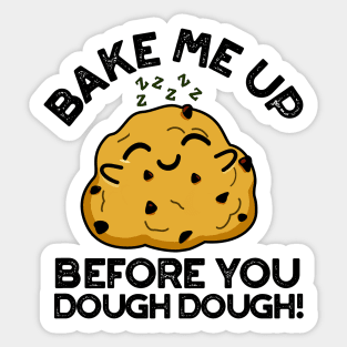 Bake Me Up Before You Dough Dough Cute Baking Pun Sticker